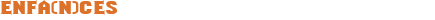 enfa(n)ces